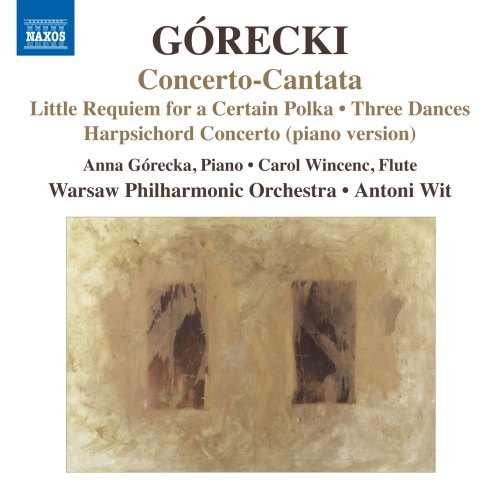 Górecki: Concerto-Cantata, Little Requiem for a Certain Polka, Three Dances, Harpsichord Concerto