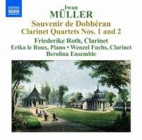 Müller: Souvenir de Dobbéran, Clarinet Quartets Nos. 1 & 2