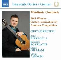 Vladimir Gorbach: Guitar Recital - Piazzolla, Scarlatti, Giuliani, Asencio