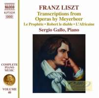 Liszt: Complete Piano Music Vol. 40 - Transcriptions from Operas by Meyerbeer
