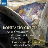 Graziani: Adae Oratorium Filli Prodigi Oratorium & Five Motets
