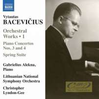 Bacevičius: Orchestral Works Vol. 1 - Piano Concertos Nos. 3 and 4; Spring Suite