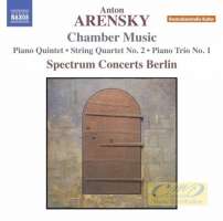Arensky: Chamber Music - Piano Quintet, String Quartet, Piano Trio