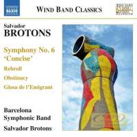 Brotons: Symphony No. 6; Rebroll; Obstinancy; Glosa de l’Emigrant