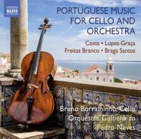 Portuguese Music for Cello and Orchestra - Braga Santos; Lopes-Graça; Freitas Branco; Costa