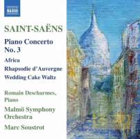 Saint-Saëns: Piano Concerto No. 3; Africa; Rhapsodie d’Auvergne; Wedding Cake Waltz