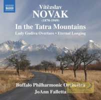Novak, Vítezslav: In The Tatra Mountains; Lady Godiva Overture; Eternal Longing