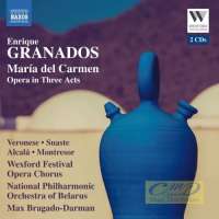 GRANADOS: María del Carmen, opera in three acts