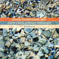 Sylvie Courvoisier Trio/Wollesen/Gress: D'Agala