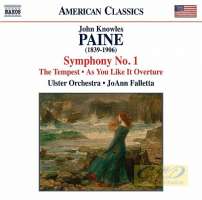 Knowles Paine: Symphony No. 1, Tempest, As You Like It Overture