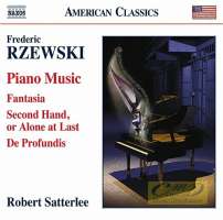 Rzewski: Piano Music - Fantasia; Second Hand, or Alone at Last; De Profundis