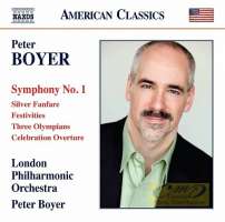 Boyer: Symphony No. 1; Silver Fanfare; Festivities; Three Olympians; Celebration Overture