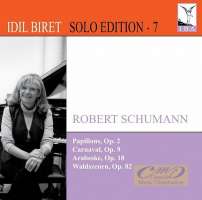 Idil Biret Solo Edition 7 - Schumann: Papillons, Carnaval, Waldszenen