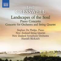 Cresswell: Landscapes of the Soul, Piano Concerto, Concerto for Orchestra and String Quartet