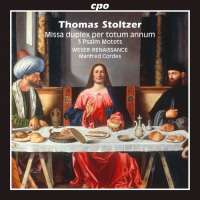 Stoltzer: Missa duplex per totum annum; Psalm Motets