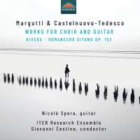 Margutti & Castelnuovo-Tedesco: Works for Choir and Guitar