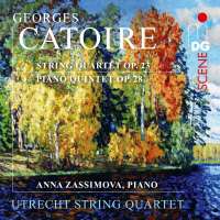 Georges Catoire: String Quartet Op. 23; Piano Quintet Op. 28