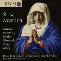 Rosa Mystica - Musical Portraits of the Blessed Virgin Mary