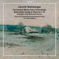 Weinberger: Orchestral Works from Schwanda, Bohemian Songs & Dances