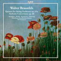 Braunfels: String Quintet op. 63a; Sinfonia Concertante op. 68 