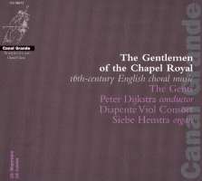 The Gentlemen Of The Chapel Royal - 16th-century English Choral Music