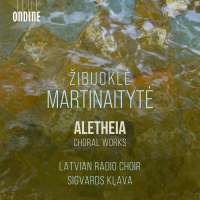 Martinaityte: Aletheia - Choral Works