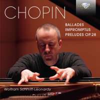 Chopin: Ballades; Impromptus; Preludes Op. 28