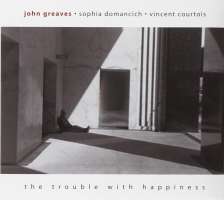 John Greaves: The Trouble With Happiness