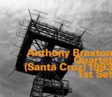 Anthony Braxton Quartet ‎– (Santa Cruz) 1993 1st Set