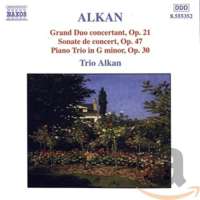 ALKAN: Grand Duo Concertant; Sonate de Concert; Piano Trio