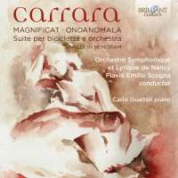 Carrara: Magnificat; Ondanomala; Suite per bicicletta e orchestra