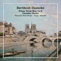 Damcke: Piano Trios Nos. 1 & 2 - Chamber Works