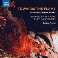 Towards the Flame - Eccentric Piano Works