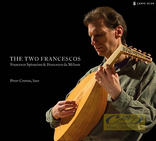 The Two Francescos - Francesco Spinacino & Francesco da Milano