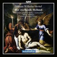 Hertel: Der sterbende Heiland (Passion Cantata)
