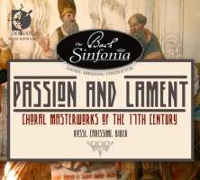 Passion and Lament - Choral Masterworks of the 17th Century