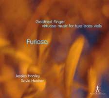 Gottfried Finger (ok. 1660-1730): Furiosa - virtuoso music for two bass viols