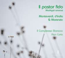 Il pastor fido - Madrigali amorosi - d’India, Monteverdi, & Marenzio
