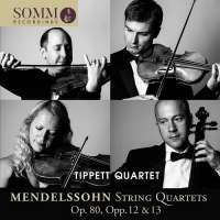 Mendelssohn: String Quartets, Opp. 12, 13 & 80