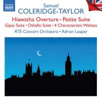 Coleridge-Taylor: Hiawatha Overture; Petite Suite