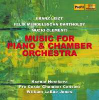 Liszt/Mendelssohn/Clementi: Music For Piano & Chamber Orchestra