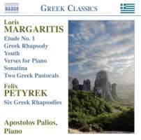 MARGARITIS: Etude No. 1; Greek Rhapsody; Youth; Verses; Piano Sonatina / PETYREK: 6 Greek Rhapsodies