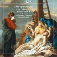 Graupner: Das Leiden Jesu - Passion Cantatas III