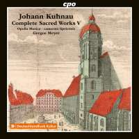 Kuhnau: Complete Sacred Works Vol. 5