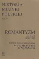 Historia Muzyki Polskiej tom V cz. 2B – Romantyzm (1850-1900)