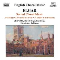 ELGAR: Ave Maria; Give unto the Lord; Te Deum and Benedictus, Op. 34