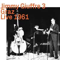 Jimmy Giuffre 3 – Graz Live 1961