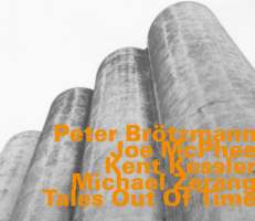Brötzmann/McPhee/Kessler/Zerang: Tales Out Of Time