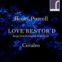 Purcell: Love Restor’d - Songs from the English Restoration
