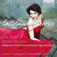 Castelnuovo-Tedesco: The Divan of Moses Ibn Ezra, Complete Music for Voice and Guitar